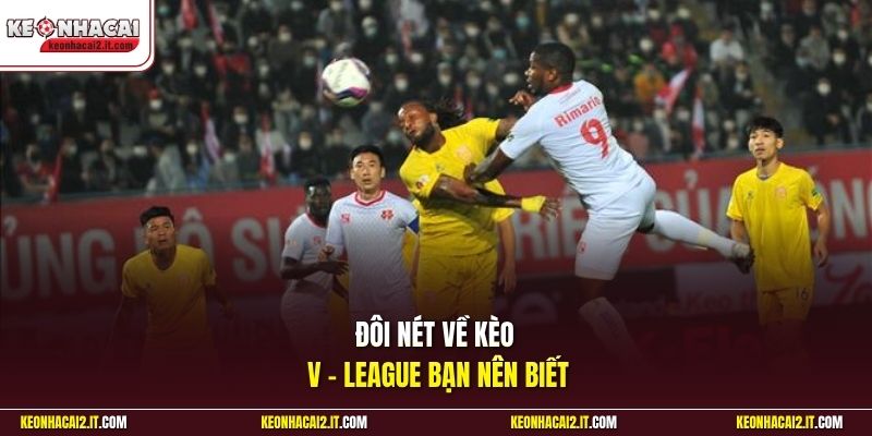 Đôi nét về kèo V - League bạn nên biết
