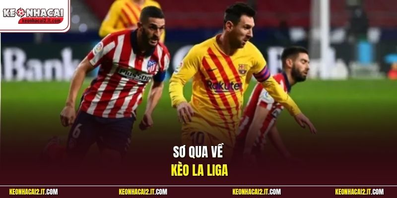 Sơ qua về kèo La Liga